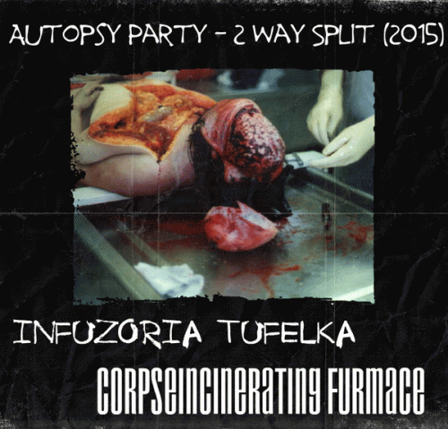 Infuzoria Tufelka : Autopsy Party - 2 Way Split